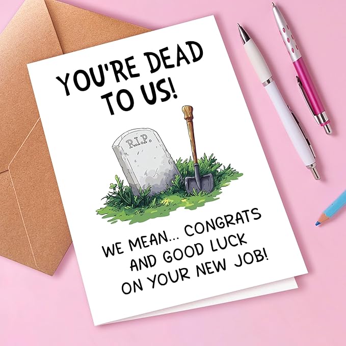 Funny Leaving Cards,Rude Farewell Cards, Goodbye Cards, Colleague Leaving Cards, New Job Cards, You Are Dead To Us! Congratulations and Good Luck In Your New Job