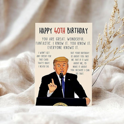 Funny Trump 40th Birthday Card, Happy 40th Birthday Gifts for Him Her，Great Donald 40 Year Old birthday card for Men Women, Unique 40 Bday Decorations for Husband