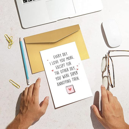 Funny Valentines Day Card for Him Her, Sarcastic Anniversary Card for Husband Wife, Witty Love Card, Birthday Card for Partner, Every I Love You More